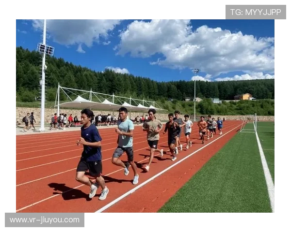 赛前训练营重点强化体能储备，适应高强度比赛节奏。